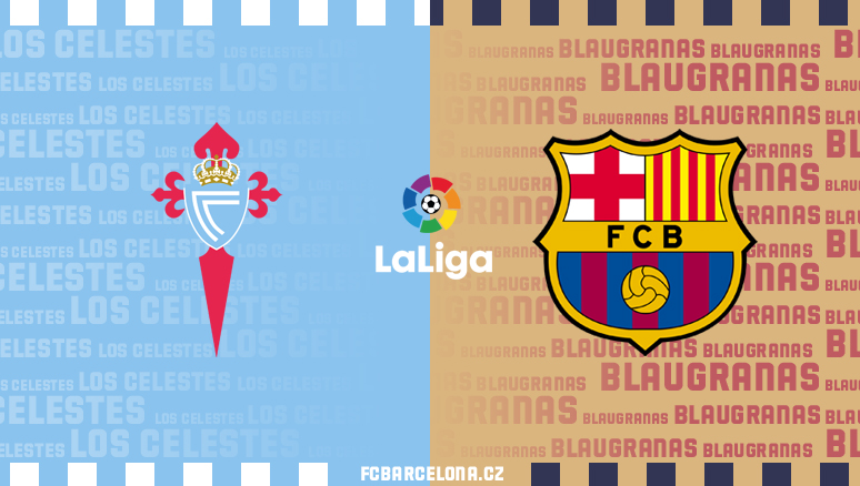Preview ∣ 38. kolo La Ligy: Celta Vigo - FC Barcelona 